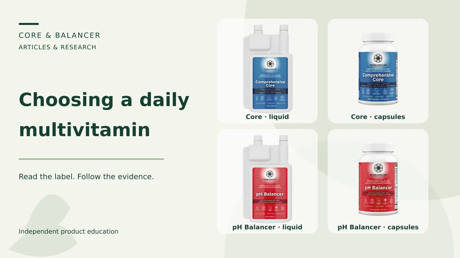 Core liquid and Core capsules and pH Balancer liquid and pH Balancer capsules — Choosing a daily: multivitamin